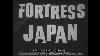 World War Ii Japanese Army U0026 Navy Film Fortress Japan 77524